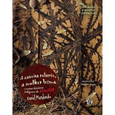 A Caveira Rolante, A Mulher-Lesma E Outras Historias Indígenas De Assustar