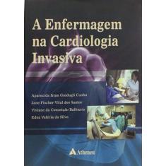 Livro - A Enfermagem Na Cardiologia Invasiva