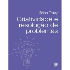 Criatividade E Resolucao De Problemas