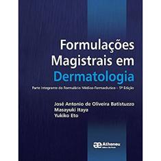 Formulações Magistrais em Dermatologia: Parte Integrante do Formulário Médico-farmacêutico