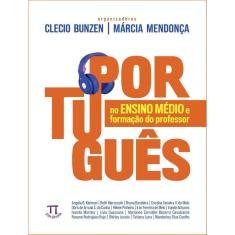 Portugues No Ensino Medio E Formacao Do Professor