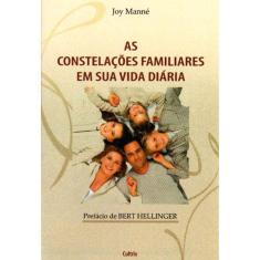 As Constelações Familiares Em Sua Vida Diária