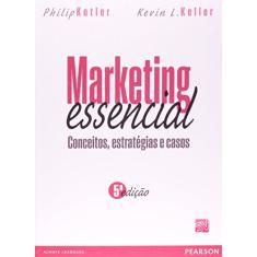 Marketing Essencial: Conceitos, Estratégias e Casos