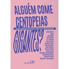 ALGUéM come centopeias gigantes