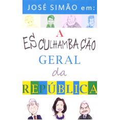 José Simão Em: A Esculhambação Geral Da República - Agir Editora Ltda