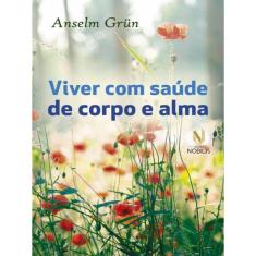 Viver Com Saúde De Corpo E Alma
