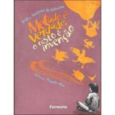 Metade É Verdade, O Resto É Invenção