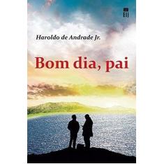 Bom dia pai - EDITORA IDEIA JURIDICA