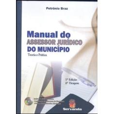 Manual Do Assessor Juridico Do Municipio - Teoria E Pratica -