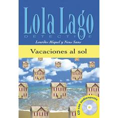 Lola Lago Detective - Vacaciones Al Sol Con CD: Vacaciones al sol, Lola Lago + CD