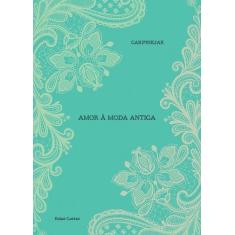 Livro - Amor à moda antiga