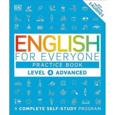 English For Everyone Level 4 Advanced Practice Book A Complete Self-Study Program
