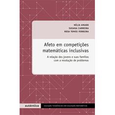 Afeto em competições matemáticas inclusivas: A relação dos jovens e suas famílias com a resolução de problemas