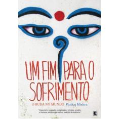 Livro - Um Fim Para O Sofrimento: O Buda No Mundo