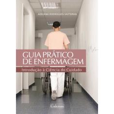 Livro - Guia Pratico De Enfermagem - Introducao A Ciencia Do Cuidado