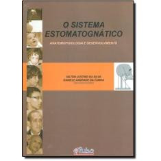 Sistema Estomatognatico, O - Anatomofisiologia E Desenvolvimento
