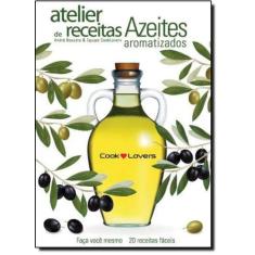 Atelier de Receitas: Azeites Aromatizados
