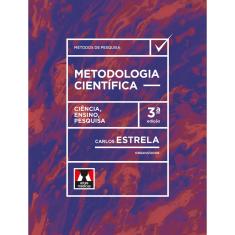 Livro - Metodologia Científica: Ciência, Ensino, Pesquisa