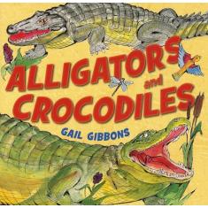 Alligators and Crocodiles