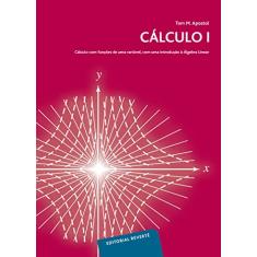 Cálculo - Volume 1: Cálculo com funçôes de uma variável, com uma introduçâo à Àlgebra Linear: Volumen 1