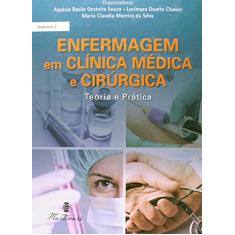 Enfermagem Em Clínica Médica E Cirúrgica - Teoria E Prática - 2 Vols.