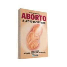 Aborto À Luz Do Espiritismo - - Clarim