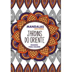 Jardins Do Oriente, Mandalas Anti Stress - Paisagem