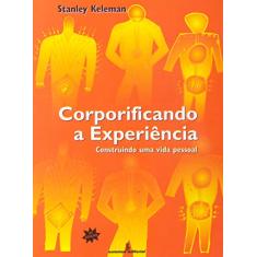 Corporificando a experiência: construindo uma vida pessoal