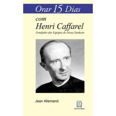 Livro - Orar 15 Dias Com Henri Caffarel