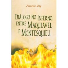 Livro - Diálogo no inferno entre Maquiavel e Montesquieu