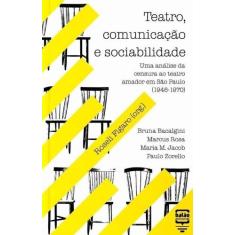 Teatro, comunicacao e sociabilidade - BALAO EDITORIAL