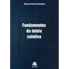 Fundamentos Da Tutela Coletiva