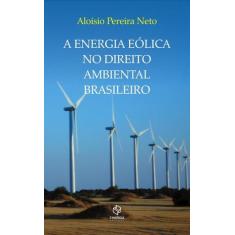 A Energia Eólica No Direito Ambiental Brasileiro