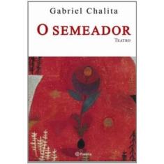 Livro O Semeador Teatro - Gabriel Chalita