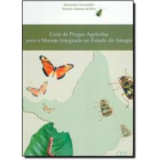 Guia De Pragas Agrícolas Para O Manejo Integrado No Estado Do Amapá -