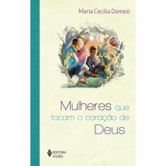 Livro - Mulheres que tocam o coração de Deus