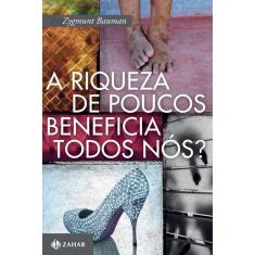 A riqueza de poucos beneficia todos nós?