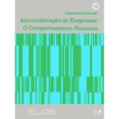 Administração de empresas: o comportamento humano