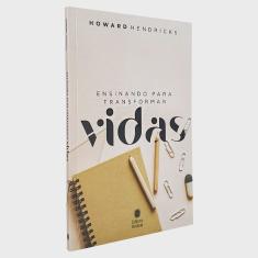 Ensinando Para Transformar Vidas Howard Hendricks