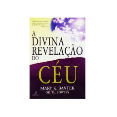 A Divina Revelação Do Céu - Mary K. Baxter - Danprewan
