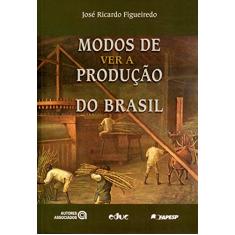 Modos de ver a Produção do Brasil