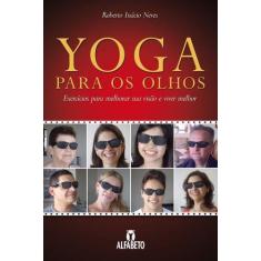 Livro - Yoga Para Os Olhos