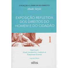EXPOSIÇÃO REFLETIDA DOS DIREITOS DO HOMEM E DO CIDADÃO - Vol. 1 - 2ª Edição 2015: Volume 1