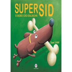 Super Sid, O Bobo Cao-Salsicha