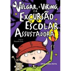 Vulgar, O Viking, E A Excursao Escolar Assustadora