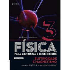 Física Para Cientistas e Engenheiros: Eletricidade e Magnetismo (Volume 3)