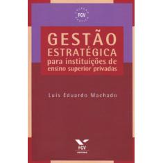 Gestão Estratégica Para Instituições de Ensino Superior Privadas