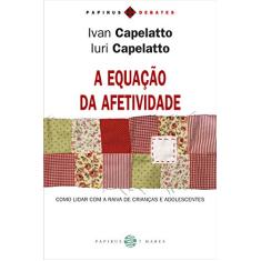 A equação da afetividade: Como lidar com a raiva de crianças e adolescentes