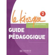Le Kiosque - Guide Pedagogique 2