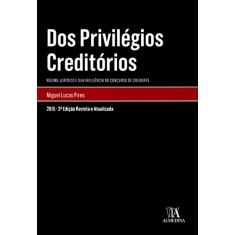 Dos Privilégios Creditórios: Regime Jurídico e sua Influência no Concurso de Credores